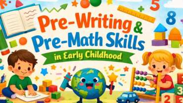 Building Strong Foundations: The Importance of Pre-Writing and Pre-Math Skills in Early Childhood