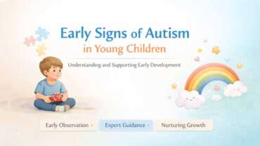 Early Signs of Autism in Young Children: A Guide for Parents