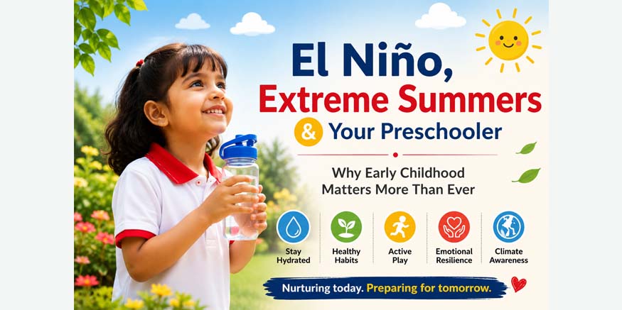 El Niño, Extreme Summers & Your Preschooler: Why Early Childhood Matters More Than Ever
