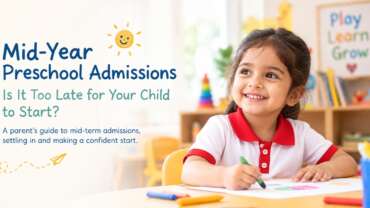 Mid-Year Preschool Admissions: Is It Too Late for Your Child to Start?