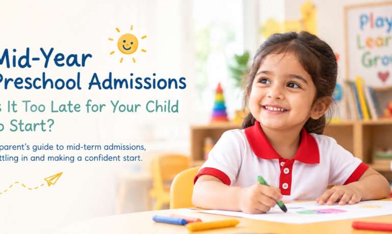 Mid-Year Preschool Admissions: Is It Too Late for Your Child to Start?